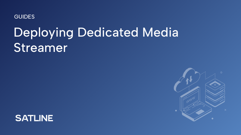 Deploying Dedicated Media Streamer