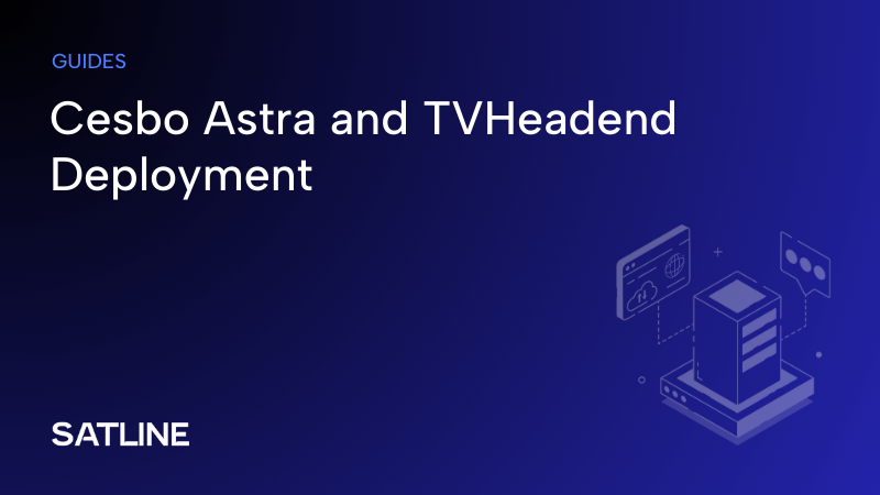 Cesbo Astra and TVHeadend Deployment